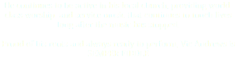 He continues to be active in his local church, providing world-class worship and service music that continues to touch lives long after the music has stopped. Proud of his roots and always ready to perform, Vic Andrews is SEMPER FIDDLE